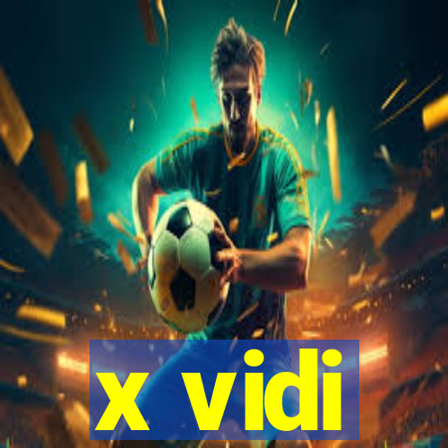 x vidi